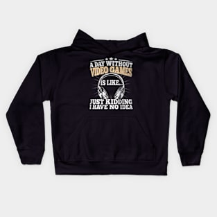 A Day Without Video Games Video Gaming Kids Hoodie